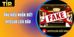 Dấu hiệu nhận biết Hitclub lừa đảo